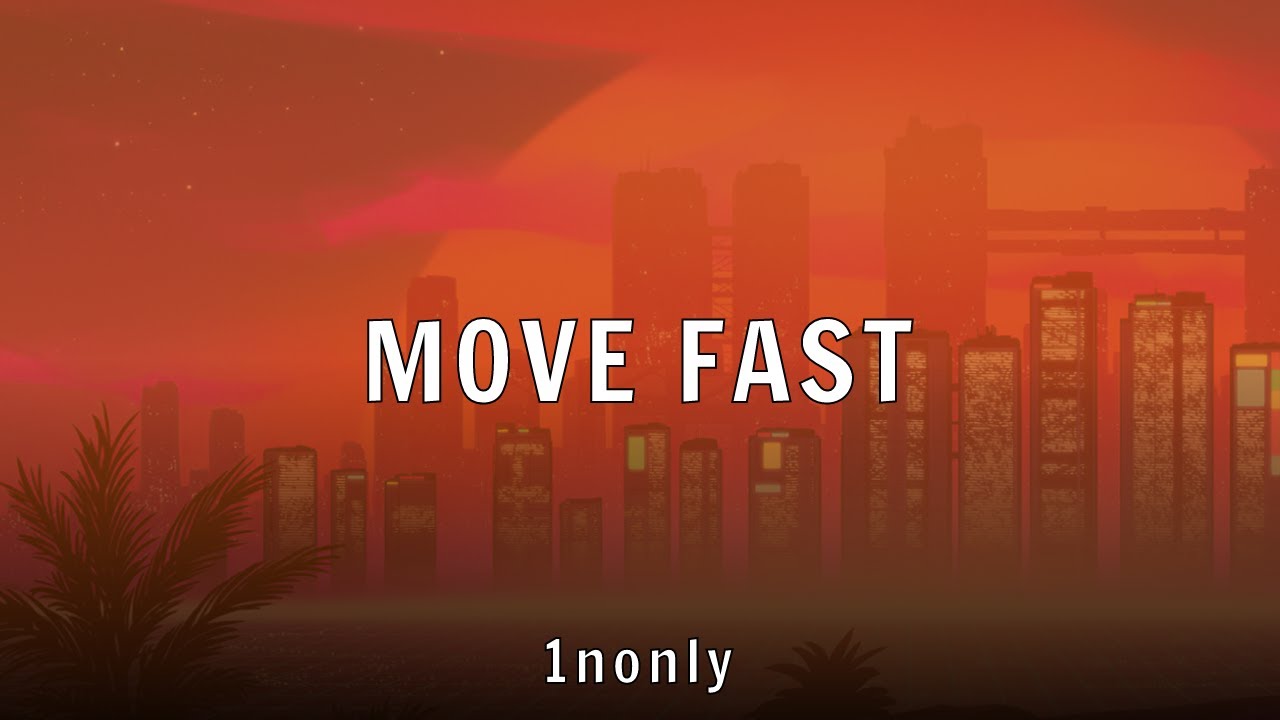 Watch 1nonly - MOVE FAST (Lyrics) on YouTube Watch 1nonly - MOVE FAST (Lyrics) on YouTube