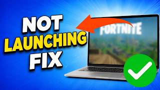 How To Fix Fortnite Not Launching on PC (2026 Easy Fix)
