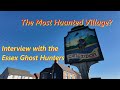 The Most Haunted Village - Canewdon (Interview with the Essex Ghost Hunters)