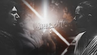 Rey & Kylo Ren | Save Me