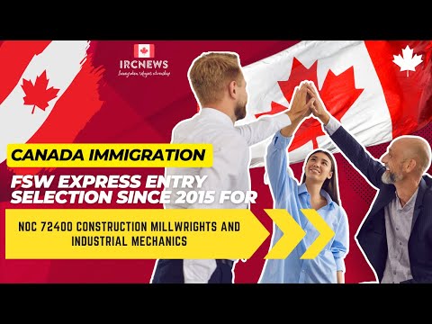 FSW Express Entry selection since 2015 for NOC 72400 Construction millwrights & industrial mechanics