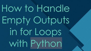 How to Handle Empty Outputs in for Loops with Python