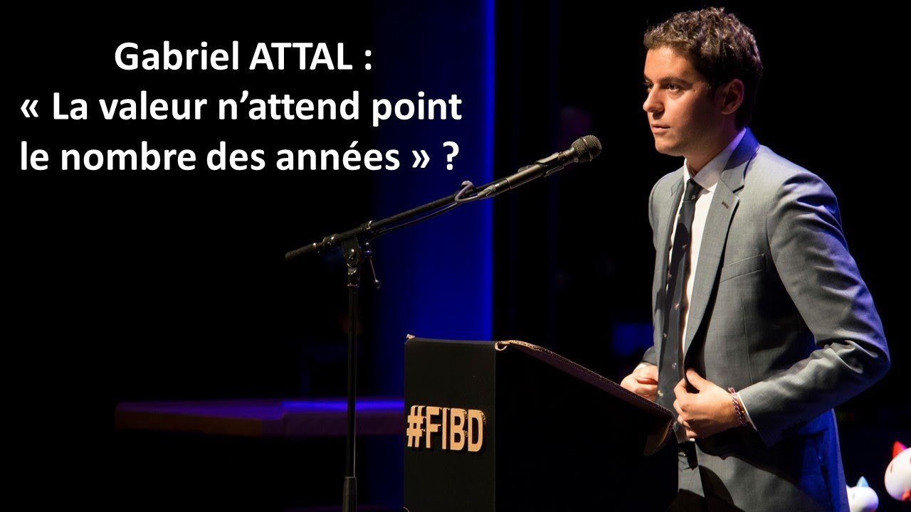 Gabriel ATTAL : "la valeur n'attend point le nombre des années" ? - YouTube