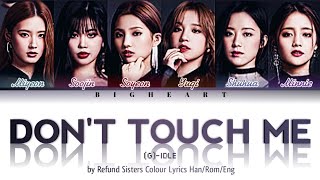 (G)-IDLE - DON'T TOUCH ME by Refund Sisters (Colour Lyrics Han/Rom/Eng)
