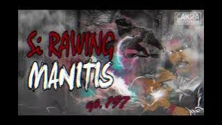 Si Rawing Manitis - ep.197
