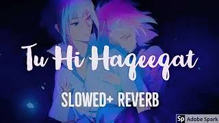 Tu Hi Haqeeqat 💞 Slowed+Reverb#1k#subscribe #lofisongs#slowedandreverb@SandipSantra-ll1ed