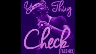 Young Thug - Check [FACEMIX]