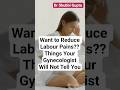 Want to Reduce Labour Pains?? Facts Your Gynecologist Will Not Tell You. #labourpain #normaldelivery