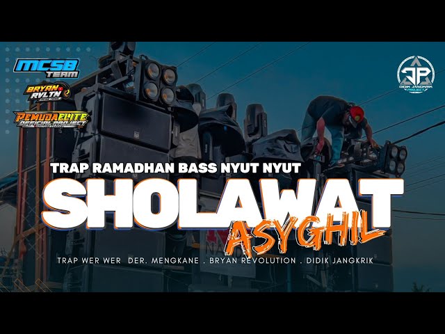 TRAP SHOLAWAT ASYGIL BASS GLER WER WER - MCSB SEPCIAL RAMADHAN class=