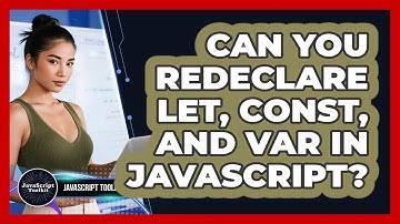 Can You Redeclare Let, Const, And Var In JavaScript? - JavaScript Toolkit