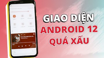 Cập nhật Android 12 có gì mới: Lag, có tính năng mới nhưng rất tiếc | Điện Thoại Vui TV