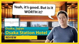 오사카 스테이션 호텔, 오토그래프 컬렉션 | 1박에 약 800달러로 이런 혜택을 누릴 수 있다니?