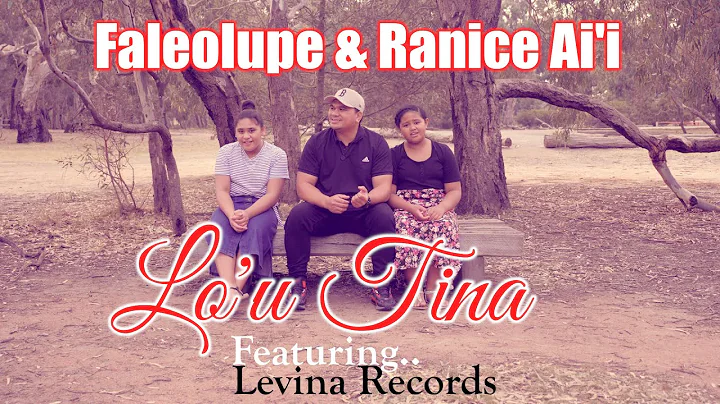 Faleolupe & Ranice Ai'i - Lo'u Tina