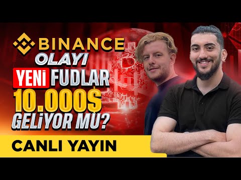 BİNANCE OLAYI | YENİ FUDLAR | 10.000$ GELİYOR MU? | CANLI YAYIN