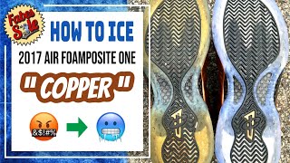 HOW TO ICE: 2017 Nike Air Foamposite One “Copper” Using Fabes Sole Sauce