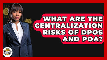 What Are The Centralization Risks Of DPoS And PoA? - CryptoBasics360.com