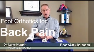 Can Foot Orthotics Help Back Pain? Seattle Podiatrist Orthotic Specialist