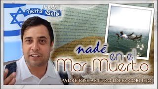 Nadé en el Mar Muerto - TIERRA SANTA - Padre Arturo Cornejo