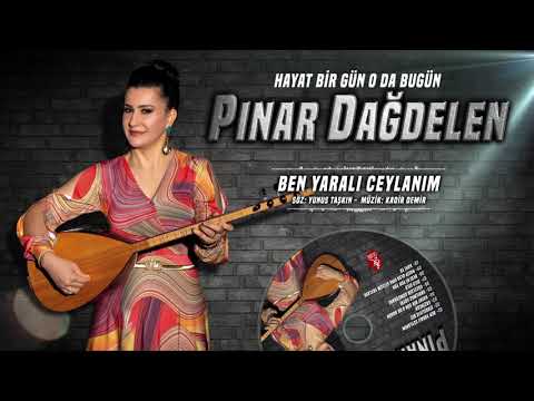 Pınar Dağdelen - Ben Yaralı Ceylanım