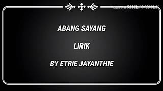 Abang Sayang Etrie Jayanthie Lirik