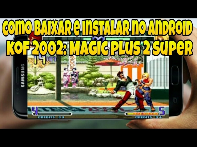 COMO BAIXAR KOF 2002 MAGIC PLUS NO CELULAR 