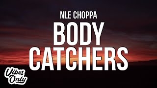 NLE Choppa - Body Catchers (Lyrics)