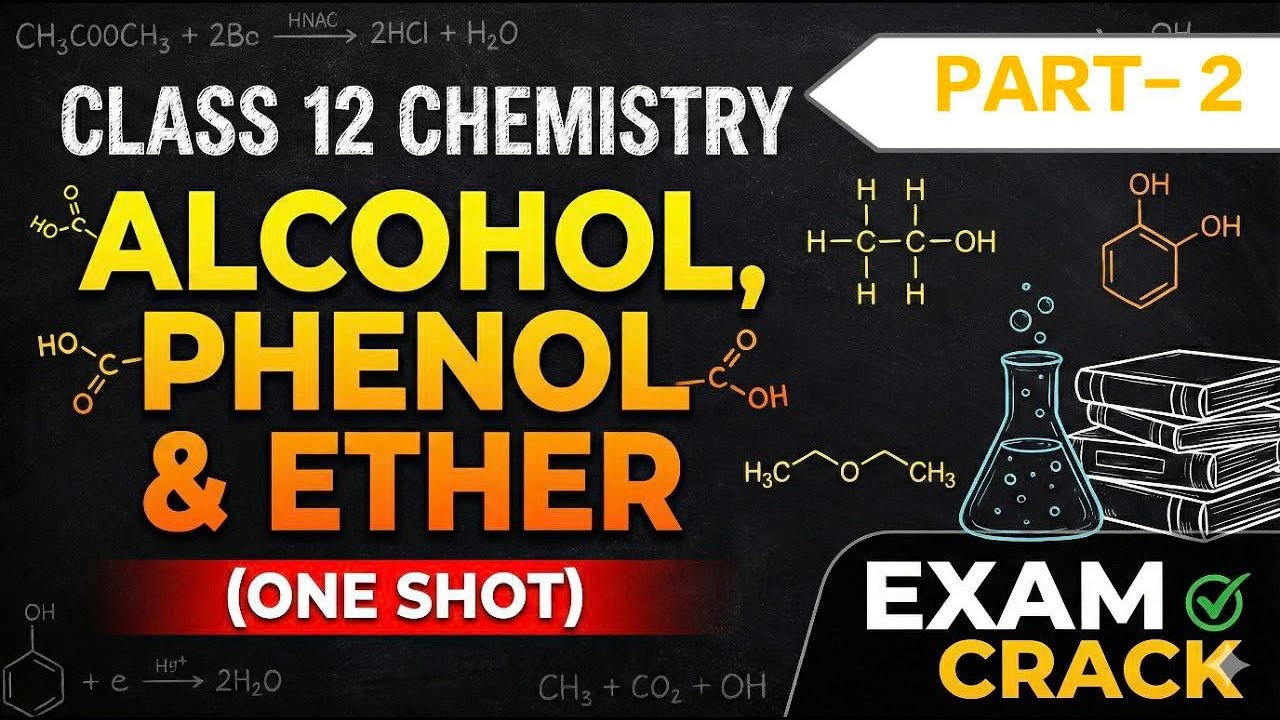 Alcohol, Phenol & Ethers (Part-2) 12th