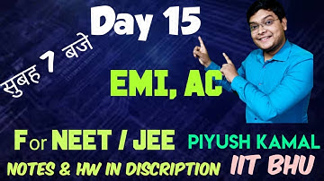 Day 15/20 : EMI & AC : Concept Revision with #PKT | Piyush Kamal IIT BHU