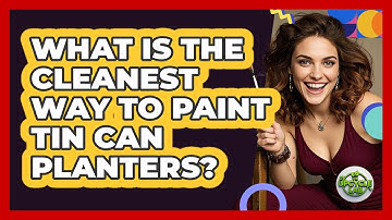 What Is The Cleanest Way To Paint Tin Can Planters? - The Upcycle Lab