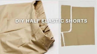 EASY way to make half elastics waistband shorts | DIY Shorts