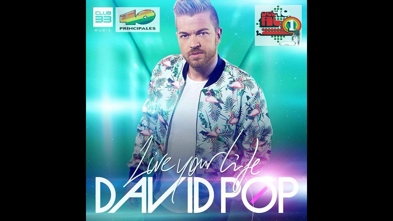 ESTRENO David Pop - Live Your Life en Los 40 Principales con Tony ...