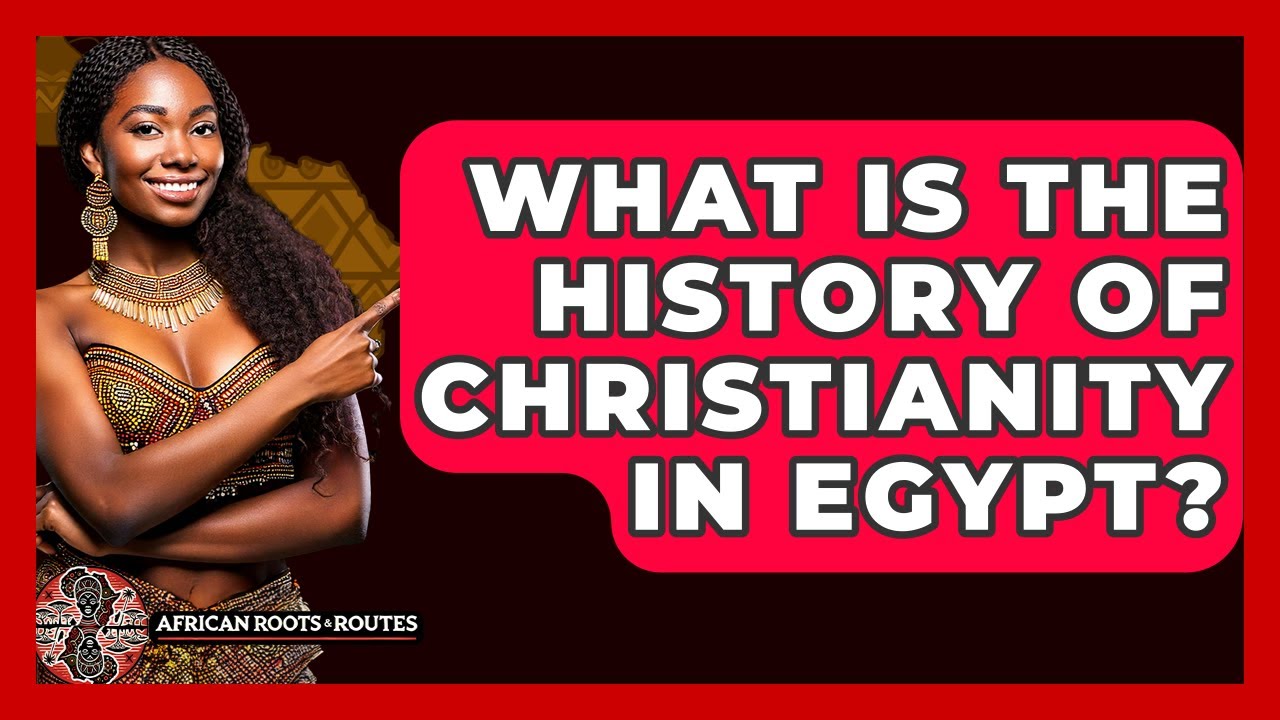 Какова история христианства в Египте? — Африканские корни и пути