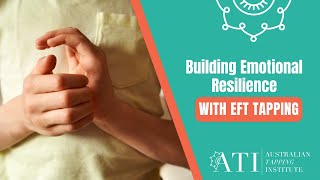 Building Emotional Resilience with EFT Tapping