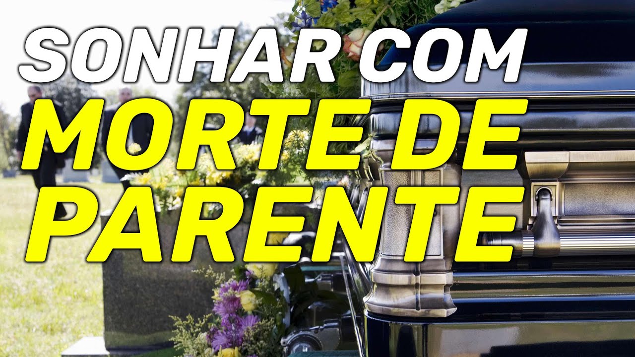 Sonhar Com Morte De Parente Tio - RETOEDU