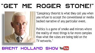 Roger Stone Netflix documentary "Get Me Roger Stone" /  history in his own words Brent Holland Show