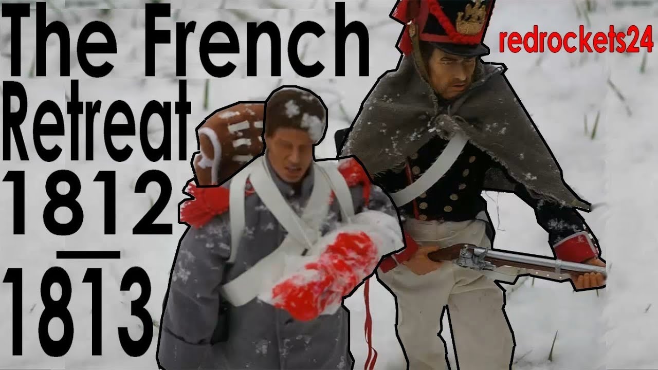 French Retreating The French Retreat 1812-1813 - YouTube