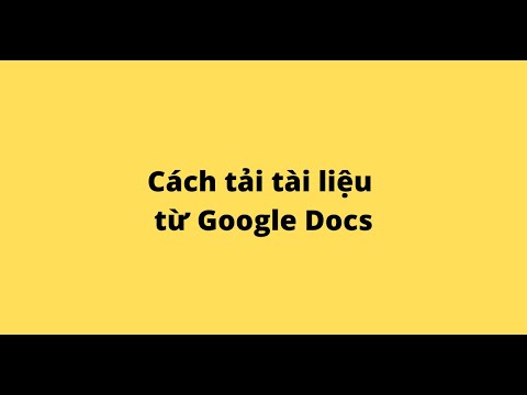 Cách tải tài liệu từ Google Docs