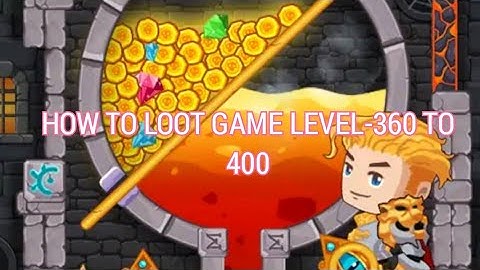 HOW TO LOOT GAME LEVEL-360 TO 400