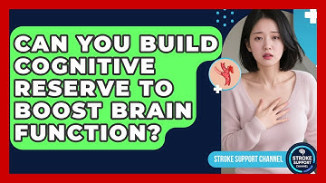 Can You Build Cognitive Reserve To Boost Brain Function? - Stroke Support Channel