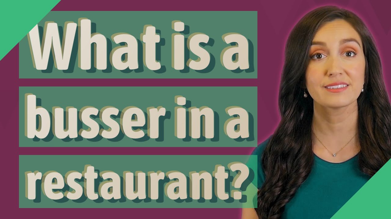 What Is A Busser In A Restaurant YouTube what-is-a-busser-in-a-restaurant-youtube