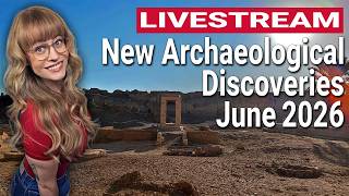 New Archaeological Discoveries Of June 2026 | Livestream