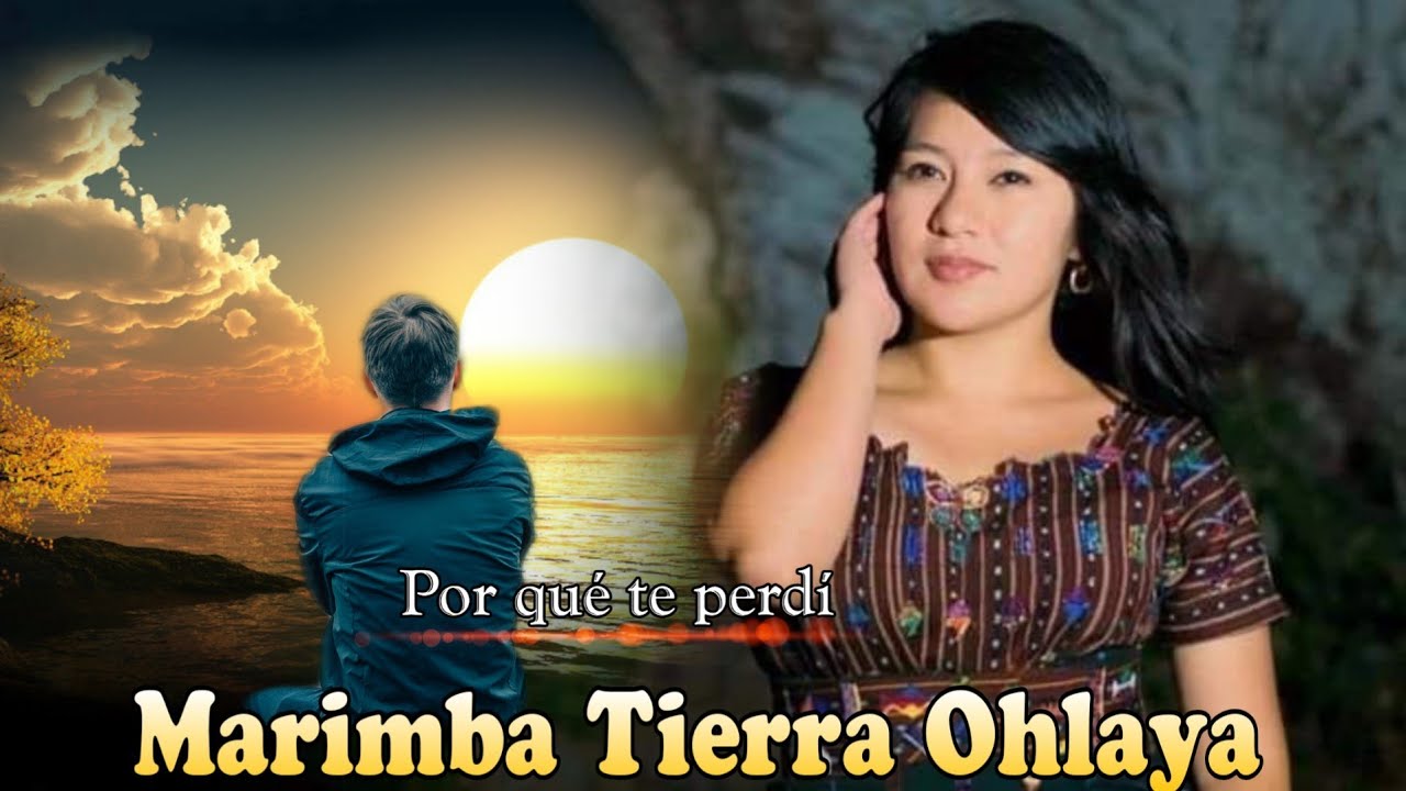 Marimba Tierra Ohlaya vol 7 Por qué te perdí (Nuevo) YouTube