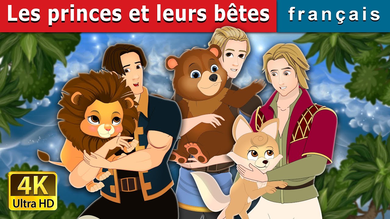 Les princes et leurs bêtes | The Princes and their Beasts in French