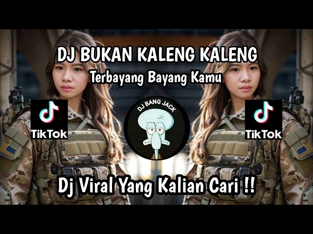 DJ TERBAYANG BAYANG KAMU DJ BUKAN KALENG KALENG VIRAL TIK TOK TERBARU 2024 YANG KALIAN CARI !! class=