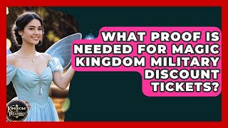 What Proof Is Needed For Magic Kingdom Military Discount Tickets? - Kingdom Of Treasures