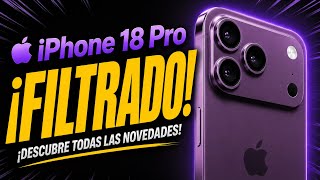 iPhone 18 Pro: los cambios que NADIE vio venir