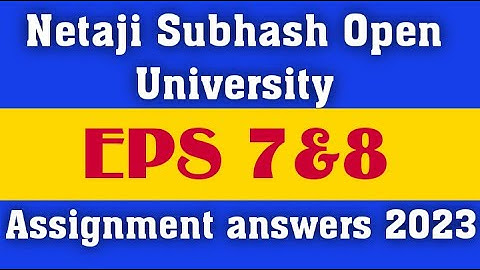 NSOU BDP EPS 7 & 8 ASSIGNMENT ANSWERS 2023/ nsou bdp EPS 7& 8 assignment exam questions answers 2023
