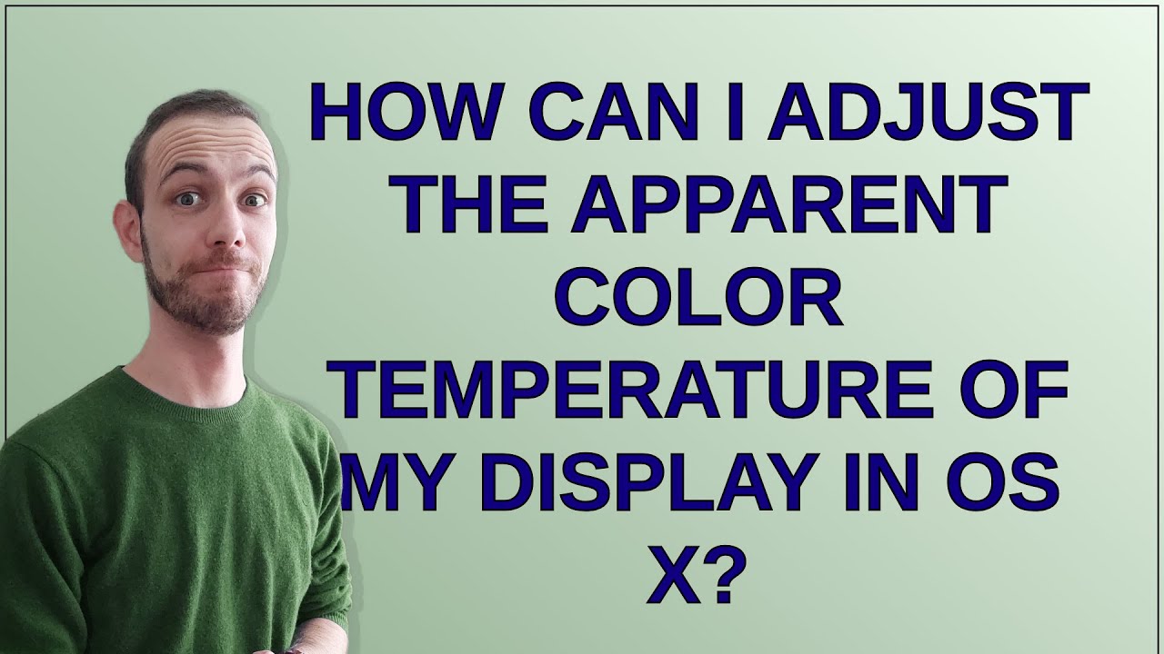 Apple: How can I adjust the apparent color temperature of my display in ...