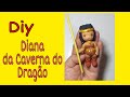 Diy - Diana da caverna do Dragão