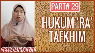 HUKUM RA / RO [ ر ]DIBACA TAFKHIM CARA BACA DAN CONTOH PENGUCAPANNYA #PART 29 BELAJAR TAJWID